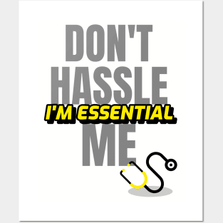 Dont Hassle Me Im Essential (Medical Yellow) Posters and Art